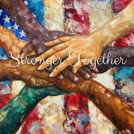 Stronger Together | Boomplay Music