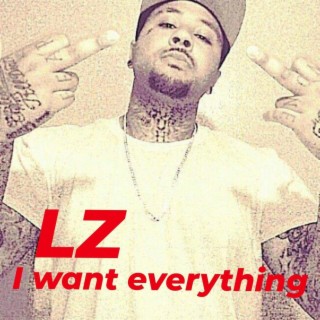 I want everything