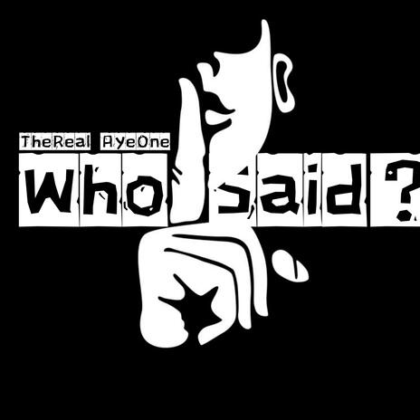 Who Said? | Boomplay Music