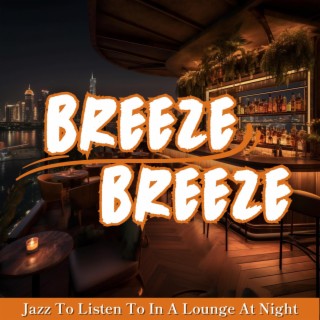 Jazz to Listen to in a Lounge at Night
