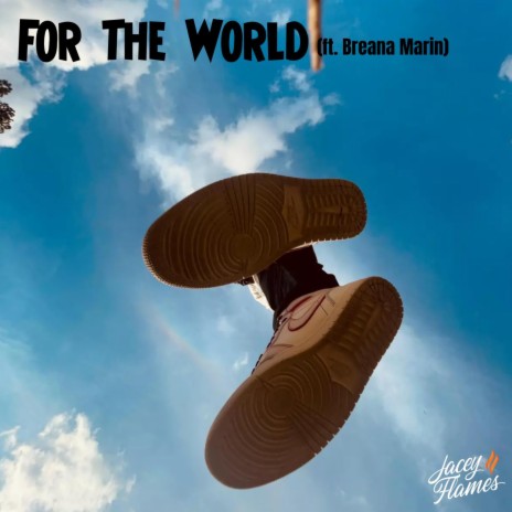 For The World ft. Breana Marin | Boomplay Music
