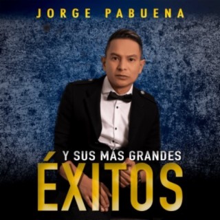 Jorge Pabuena y sus más grandes éxitos