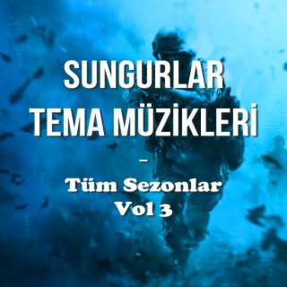 Sungurlar Tema Müzikleri - Tüm Sezonlar - Vol 3