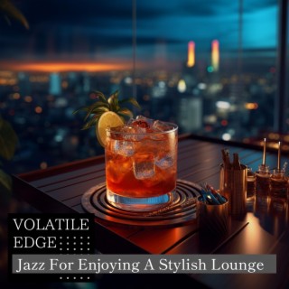 Jazz for Enjoying a Stylish Lounge