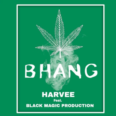 Bhang ft. BLACK MAGIC PRODUCTION | Boomplay Music