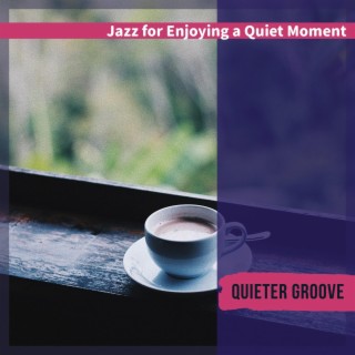 Jazz for Enjoying a Quiet Moment