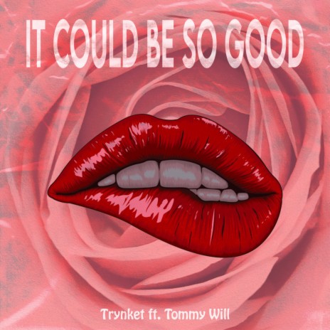 It Could Be So Good ft. Tommy Will | Boomplay Music