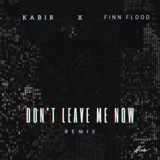 Don't Leave Me Now (Remix)