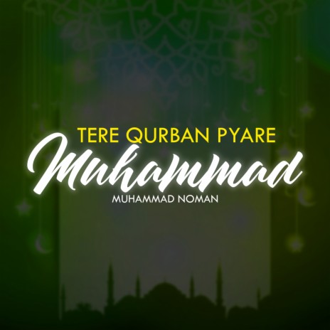 Tere Qurban Pyare Muhammad | Boomplay Music