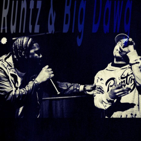 Runtz & Big Dawg ft. Miel Rostic