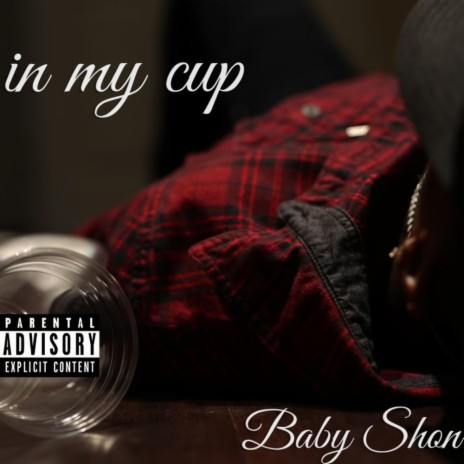 In My Cup | Boomplay Music