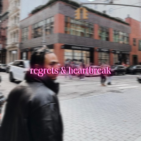 Regrets & Heartbreak