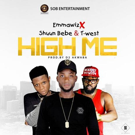 High Me ft. Shuun Bebe & Twest | Boomplay Music