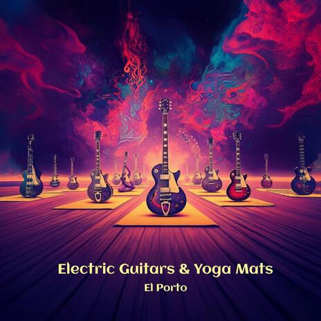 Electric Guitars & Yoga Mats | Boomplay Music