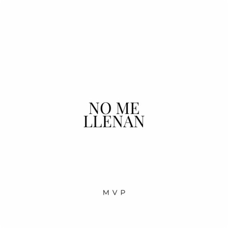No Me Llenan | Boomplay Music
