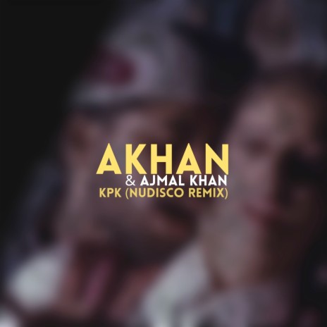 K.P.K. (Nudisco Remix) ft. Ajmal khan | Boomplay Music