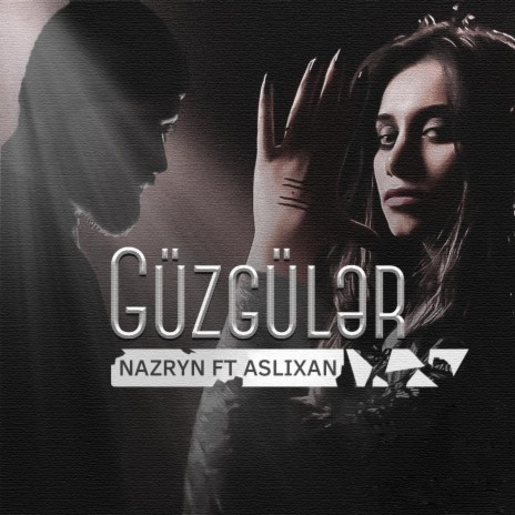 Güzgülər (feat. Aslixan) | Boomplay Music