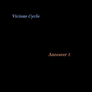 Vicious Cycle (Anteater 2)