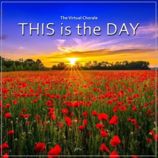 THIS IS THE DAY ft. The Virtual Chorale lyrics | Boomplay Music