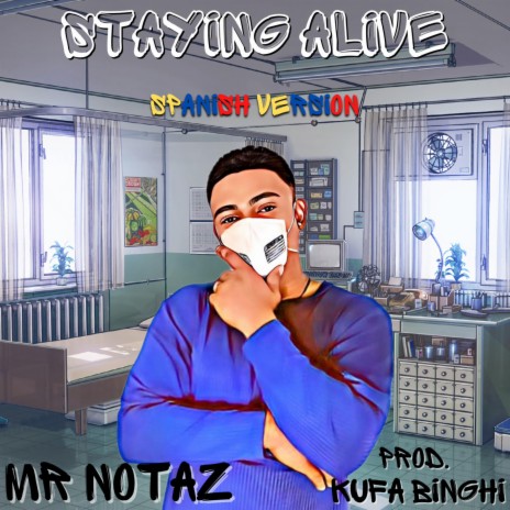 Staying Alive (Spanish Version) ft. Mr Notaz | Boomplay Music