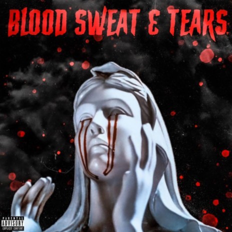 Blood Sweat & Tears | Boomplay Music