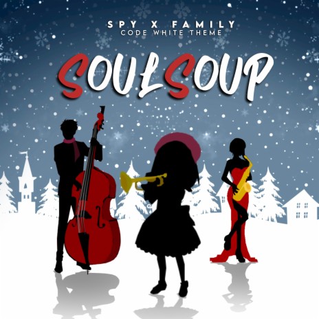 SOULSOUP (Spy x Family: Code White Theme) | Boomplay Music