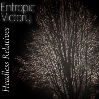 Entropic Victory