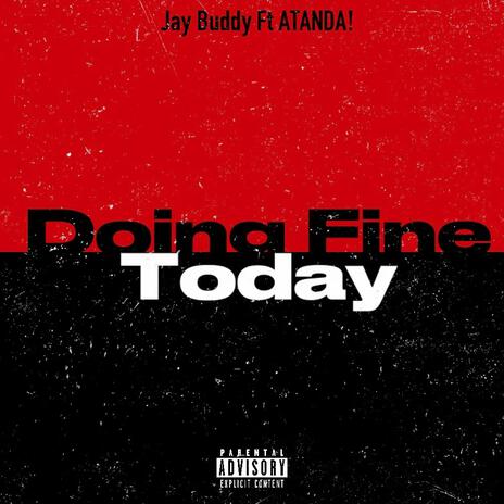 Doing Fine Today ft. ATANDA!