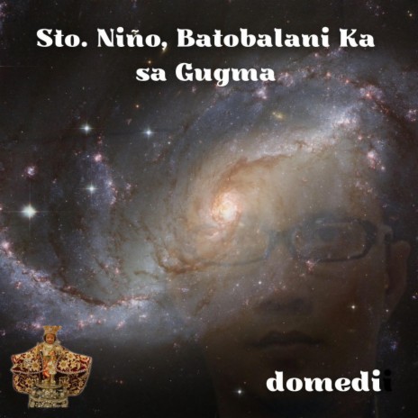 Sto. Niño, Batobalani Ka sa Gugma ft. Jose Rene Campomanes | Boomplay Music
