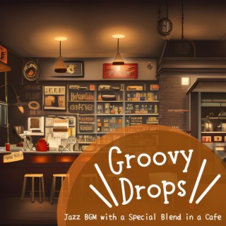 Jazz Bgm with a Special Blend in a Cafe