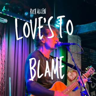 Love's to Blame lyrics | Boomplay Music