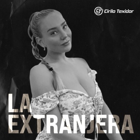 La Extranjera | Boomplay Music
