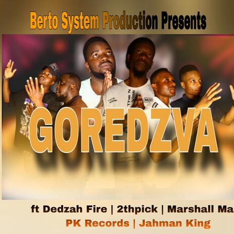 Berto_Tapinda Goredzva ft. Dedzah Fire, 2thpick SaNhuka, Marshall Mak, PK Records & Jahman