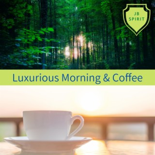 Luxurious Morning & Coffee