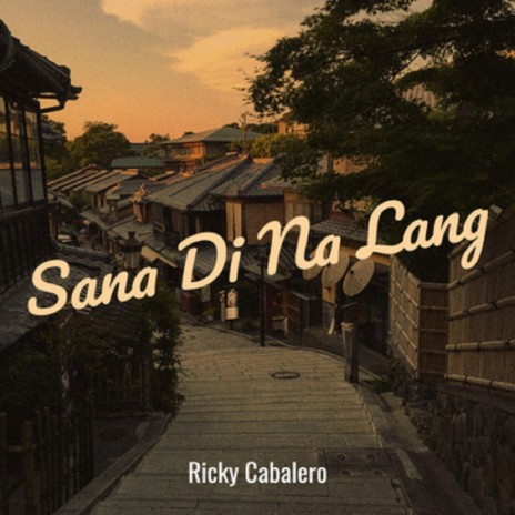 Sana Di Na Lang | Boomplay Music