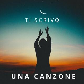 Ti scrivo una Canzone