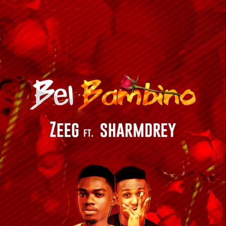 Bel Bambino ft. Sharmdrey | Boomplay Music