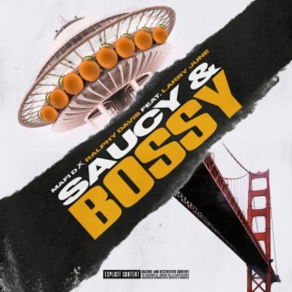Saucy & Bossy ft. Larry June & Ralphy Davis lyrics | Boomplay Music