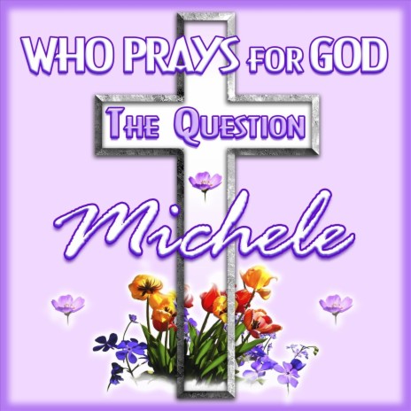 Who Prays for God (The Question) | Boomplay Music