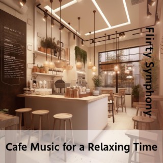Cafe Music for a Relaxing Time