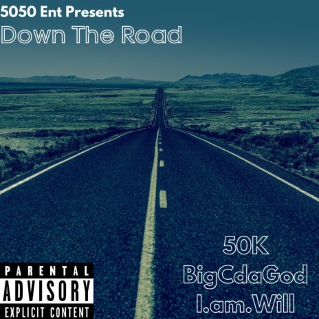 Down The Road ft. TheOriginalFreeWill & BigCdaGod