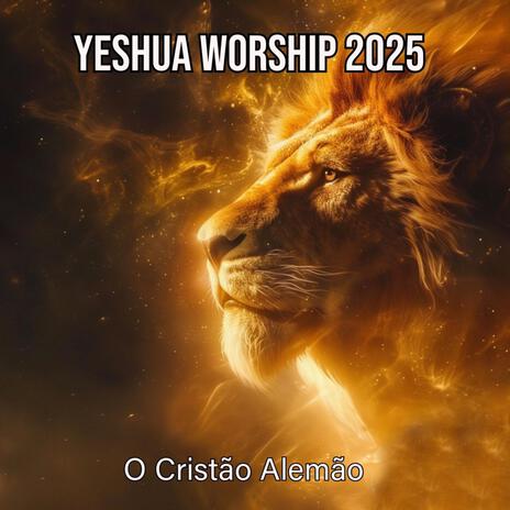 Yeshua Worship 2025 | Boomplay Music