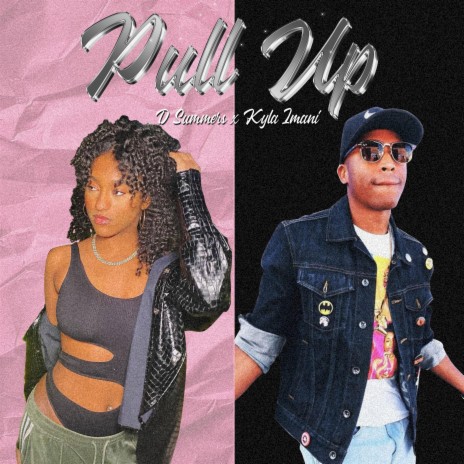 Pull Up ft. Kyla Imani | Boomplay Music