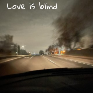 LOVE IS BLIND