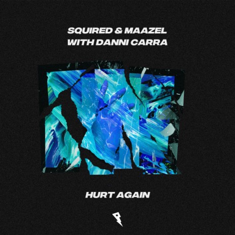 Hurt Again ft. Squired & Danni Carra | Boomplay Music