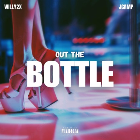 OUT THE BOTTLE ft. JCamp
