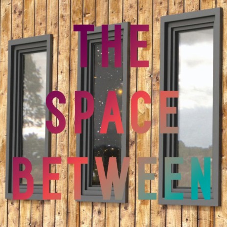 The Space Between | Boomplay Music