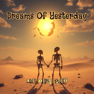 Dreams Of Yesterday lyrics | Boomplay Music