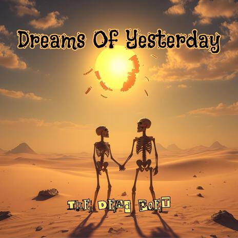 Dreams Of Yesterday | Boomplay Music