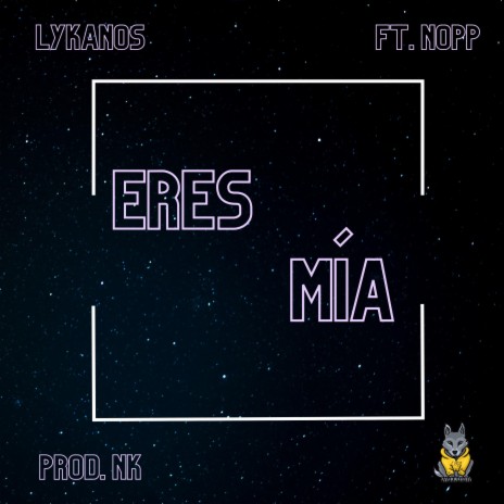 Eres Mía ft. Nopp | Boomplay Music